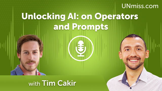 Unlocking AI: Tim Cakir on Operators and Prompts (#636)