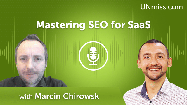 Mastering SEO for SaaS with Marcin Chirowski (#624)