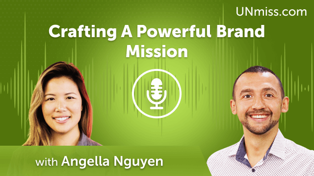 Crafting A Powerful Brand Mission with Angella Gronenthal (#662)