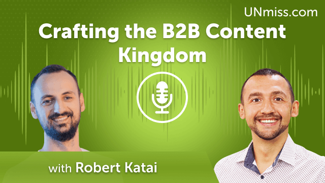 Crafting the B2B Content Kingdom (#687)