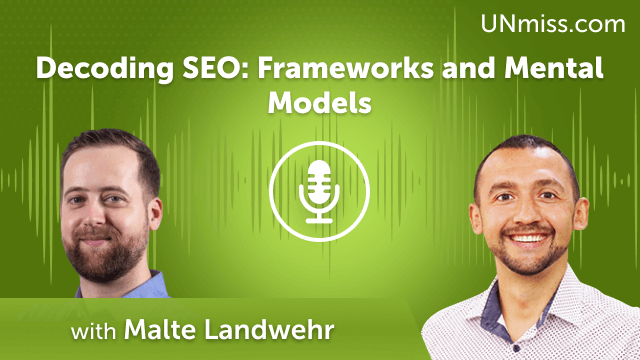 Decoding SEO: Frameworks and Mental Models with Malte Landwehr (#702)
