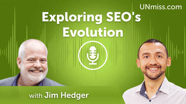 Exploring SEO’s Evolution with Jim Hedger (#709)
