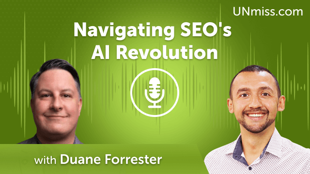 Navigating SEO’s AI Revolution with Duane Forrester (#708)