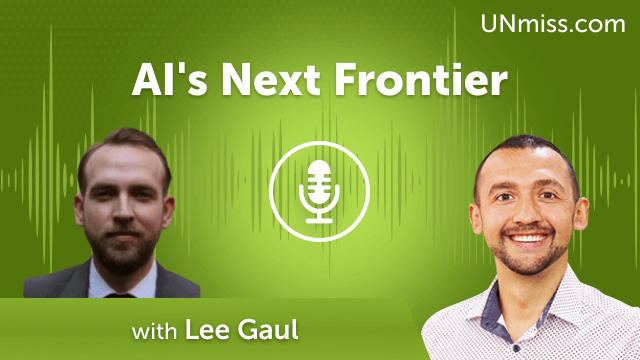 AI’s Next Frontier: Insights with Lee Gaul (#712)
