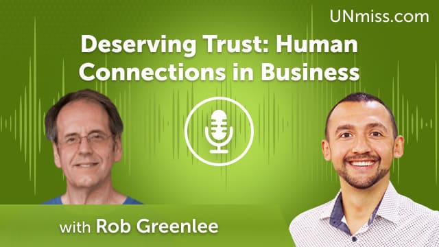 Deserving Trust: Human Connections in Business (#716)