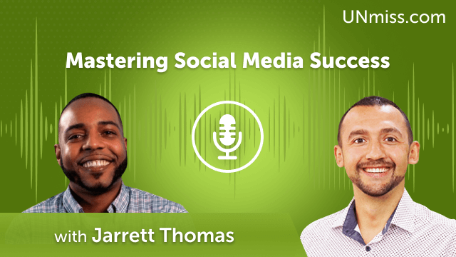 Mastering Social Media Success with Jarrett Thomas (#715)