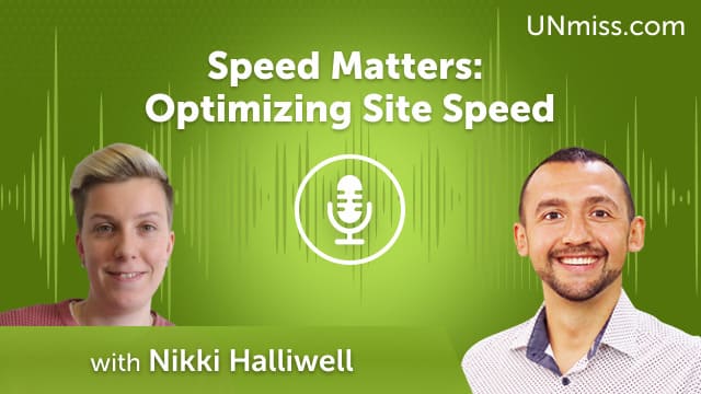 Speed Matters: Nikki Halliwell on Optimizing Site Speed (#723)