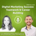 Digital Marketing Success: Teamwork & Career Building