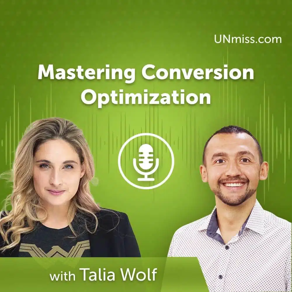 Mastering Conversion Optimization with Talia Wolf (#742)