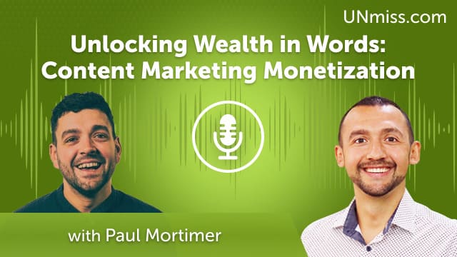 Unlocking Wealth in Words: Content Marketing Monetization (#763)