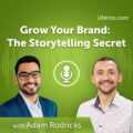 Grow Your Brand: The Storytelling Secret