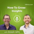 How To Grow: Insights from Joseph Jaffe