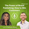 The Power of Brand Publishing: How to Win Customers main
